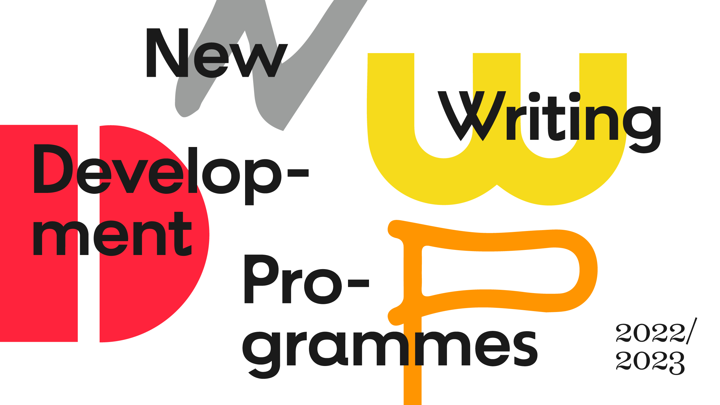Coloured texts New Writing Development Programmes on a white background